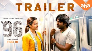 96  Trailer  Trisha Krishnan Vijay Sethupathi  Premieres Feb 18 [upl. by Zeidman]