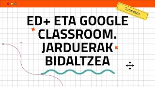 Google Classroometik jarduerak bidaltzea [upl. by Aid]