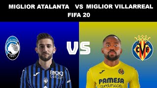 LA MIGLIOR ATALANTA VS IL MIGLIOR VILLARREAL SCOPERTO UN FENOMENO FIFA 20 PARTITE ROSE BEST OF [upl. by Hanonew]