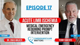 Ep 17  Acute Limb Ischemia A Medical Emergency Requiring Prompt Intervention [upl. by Ornas]