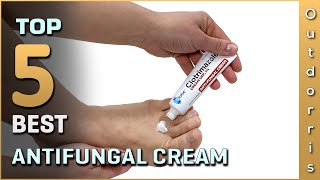 Top 5 Best Antifungal Cream Review in 2023 [upl. by Capon]