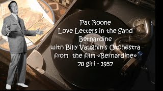 Pat Boone  Love Letters in the SandBernardine  78 giri  1957 [upl. by Mitchael496]