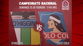 OHIGGINS VS COLO COLO Torneo Nacional  En vivo desde Estadio EL TENIENTE  MODO RADIO [upl. by Akapol]