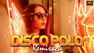 DISCO POLO W REMIXACH 2024  NAJLEPSZE REMIXY DISCO POLO  HIT ZA HITEM DISCO POLO 2024 [upl. by Rancell]