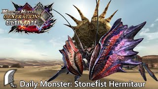 Daily Hunt 172  Stonefist Hermitaur MH Generations Ultimate [upl. by Lisabet]