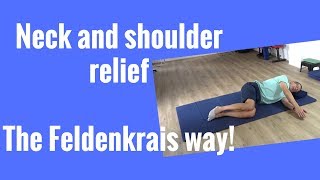 Neck and shoulder relief the Feldenkrais Way [upl. by Pillsbury]