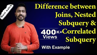 Lec69 Difference between Joins Nested Subquery and Correlated Subquery  Most Imp Concept of SQL [upl. by Anera]