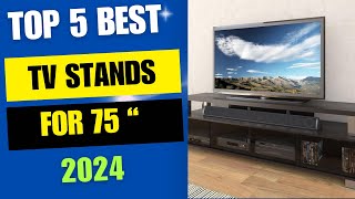 Top 5 Best TV Stands For 75 Inch TV 2024 [upl. by Ettennahs]