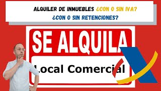 ALQUILER INMUEBLES ¿CON O SIN IVA ¿CON O SIN RETENCIONES [upl. by Aztiram187]