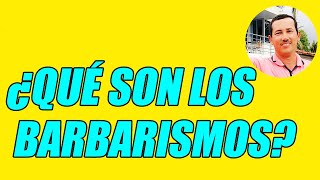 ¿QUÉ SON LOS BARBARISMOS CON EJEMPLOS  WILSON TE EDUCA [upl. by Aicnorev166]