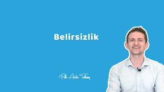 BELİRSİZLİK  Belirsizlik Canınızı Sıkmasın    Psk Arda Toksoy [upl. by Onailimixam820]