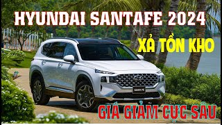 Xả Kho Xe HYUNDAI SANTAFE 2024 Giá Giảm Sâu Chạm Đáy Thời Điểm Vàng Để Mua Xe SANTAFE Giá Hời [upl. by Arba]