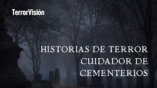 HISTORIAS DE UN CUIDADOR DE CEMENTERIOS [upl. by Aiekan141]