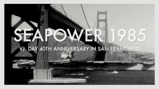 1985 SEAPOWER USAVJ DAY ON DISPLAY IN THE SF BAY [upl. by Eulau]