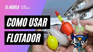 APAREJO PARA PESCAR PEJERREY FLOTADOR ARICA CHILE CLUB DE PESCA EL AGUILA [upl. by Clausen]