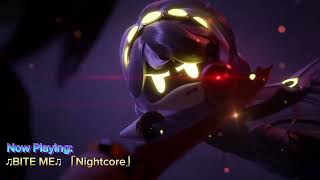 ♫BITE ME♫ 「Nightcore」 Vídeo Edit [upl. by Euqinwahs]