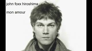 john foxx hiroshima mon amour [upl. by Helali]