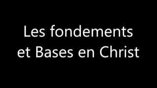 Fondements et bases en Christ [upl. by Arrik774]