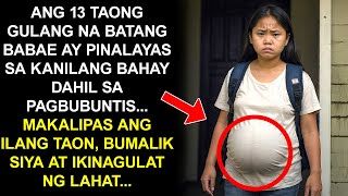 ANG 13 TAONG GULANG NA BATANG BABAE AY PINALAYAS SA KANILANG BAHAY DAHIL SA PAGBUBUNTIS TAPOS [upl. by Notffilc536]