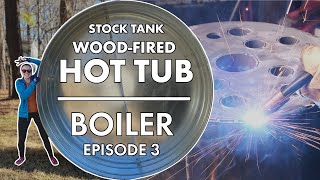 Building a woodfired stock tank hot tub  Boilermaking Ep3 [upl. by Rausch43]