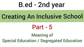 Part  5 Meaning of Special Education  subject  creating an Inclusive school  bed2nd yr [upl. by Nisay]