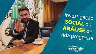 Investigação social ou análise de vida pregressa [upl. by Naejeillib]