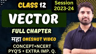 Vector Maths Class 12  Vector algebra Class 12 Maths  Full Chapter  One Shot Video  202324 [upl. by Arekat414]