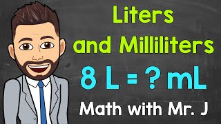 Liters and Milliliters  Converting L to mL and Converting mL to L  Math with Mr J [upl. by Ellirpa]