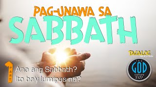 PagUnawa Sa Sabbath Part 1 Tagalog Bersyon Ano ang Sabbath Ito bay lumipas na [upl. by Radie]