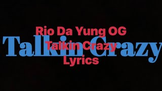 Rio Da Yung OG  Talkin Crazy Lyrics Video [upl. by Tray]