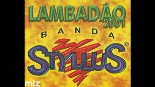 LAMBADÃO 2001  BANDA STYLLUS [upl. by Dermott523]