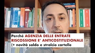 Agenzia delle Entrate Riscossione E INCOSTITUZIONALE  novità SALDO E STRALCIO cartelle27112018 [upl. by Millur38]