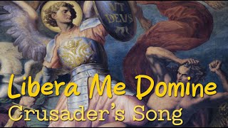 LIBERA ME DOMINE  Crusaders Chant in Gregorian Style Music [upl. by Oba354]