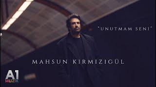 Mahsun Kırmızıgül  Unutmam Seni [upl. by Milicent760]