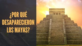 ¿Por qué desapareció la CIVILIZACIÓN MAYA [upl. by Eiuqnimod]