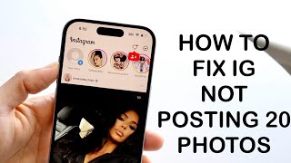 How To FIX Instagram Not Posting 20 Photos [upl. by Nivled856]