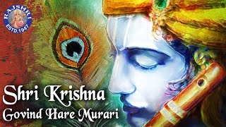 Shri Krishna Govind Hare Murari  Krishna Chant  Devotional [upl. by Lanevuj]