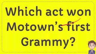 Which act won Motown’s first Grammy [upl. by Valerye]