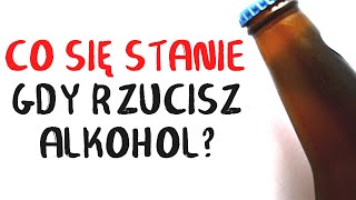 Co się stanie gdy RZUCISZ ALKOHOL [upl. by Marie-Jeanne197]