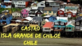 Castro Isla Grande de Chiloé Chile [upl. by Metcalf]