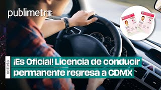 ¡Es Oficial Licencia de conducir permanente regresa a la CDMX [upl. by Cnahc]