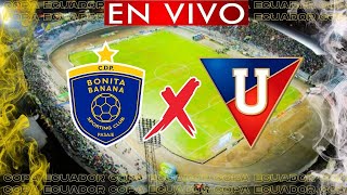 BONITA BANANA VS LIGA DE QUITO EN VIVO COPA ECUADOR 2024 [upl. by Nyrrad]