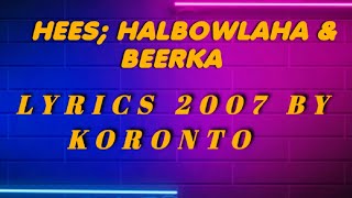 Hees  Halbowlaha amp Beerka by koronto 2007 Dib u habayn Lyrics [upl. by Acinelav]