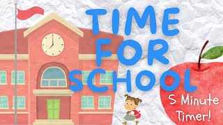 5 Minute Timer quotTime For Schoolquot kids classroom With Music [upl. by Alejandra]