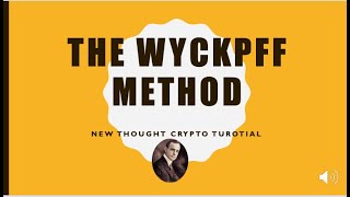 The Wyckoff Method Tutorial [upl. by Attelahs]