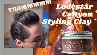 GROOMING REVIEW 96 Canyon Styling Clay  Lodestar Grooming  Mùi hương quá đỉnh Hold miễn bàn [upl. by Hiamerej]