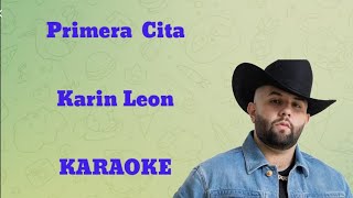 Primera Cita Carin Leon KARAOKE [upl. by Oderfodog]