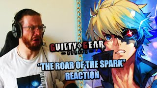 First Time Hearing quotTHE ROAR OF THE SPARKquot  Guilty Gear Strive OST REACTION [upl. by Idnerb780]