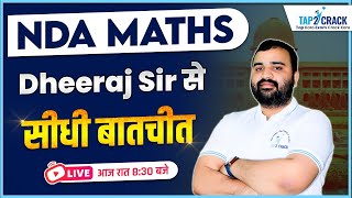 NDA MATHS 2025  DHEERAJ SIR से सीधी बात  Best Strategy For NDA Maths  Tap2Crack Defence  NDA [upl. by Na523]