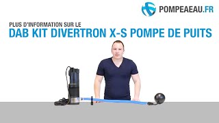 DAB Kit Divertron XS Pompe de puits automatique  Présentation [upl. by Baniez978]